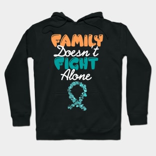 Family Doesnt Fight Alone Ovarian Cancer Awareness Hoodie